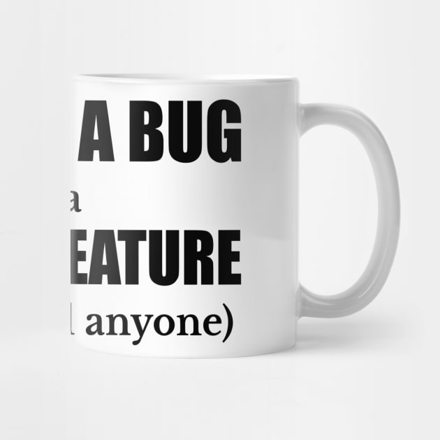 Programmer Not A Bug Feature Funny Gift by JeZeDe